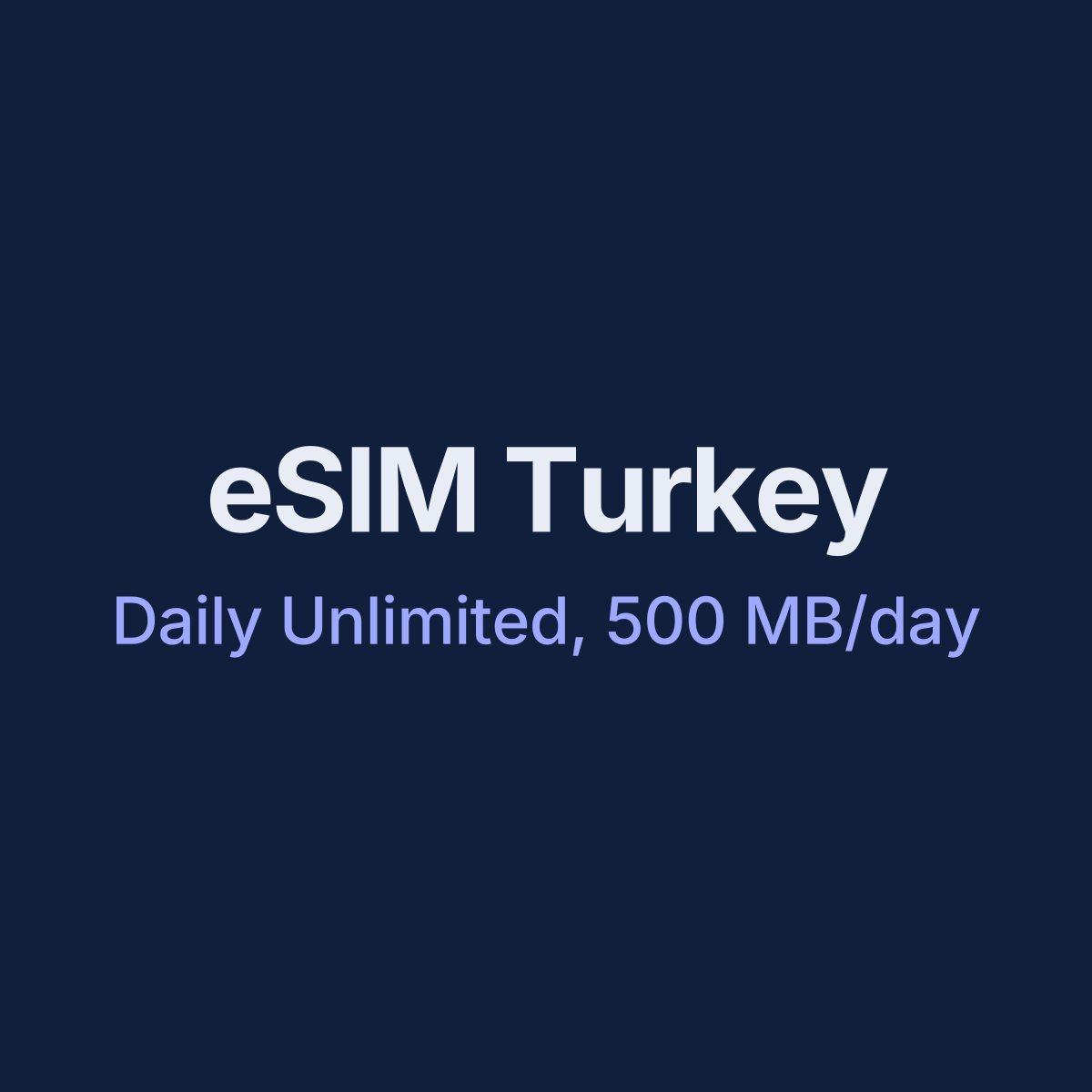eSIM Turkey — Daily Unlimited, 500 MB/day, 7 days