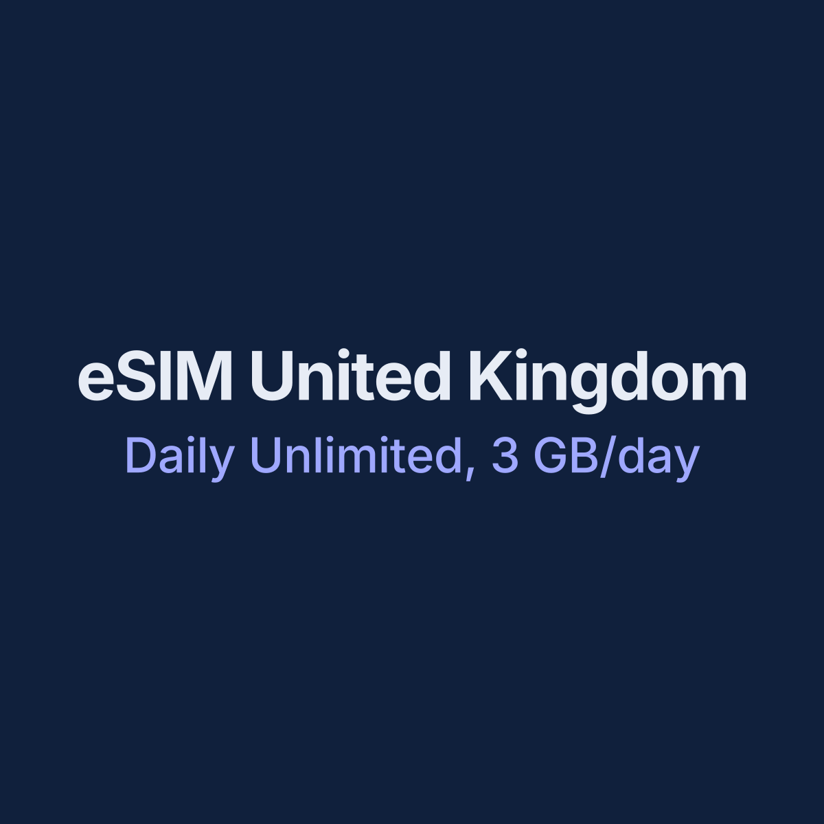 eSIM United Kingdom — Daily Unlimited, 3 GB/day, 7 days