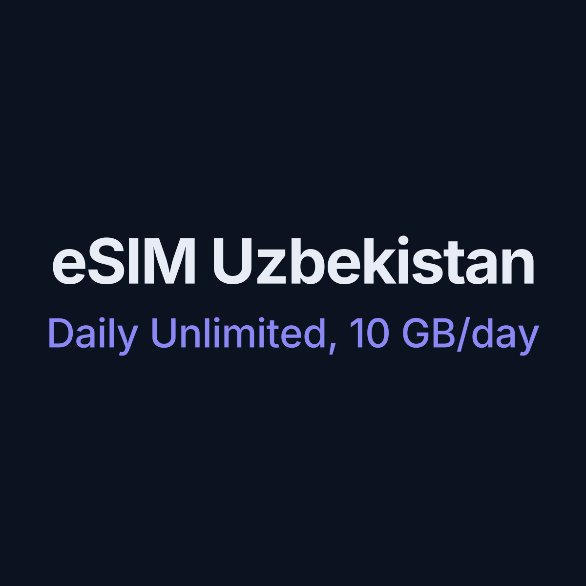 eSIM Uzbekistan — Daily Unlimited, 10 GB/day, 7 days
