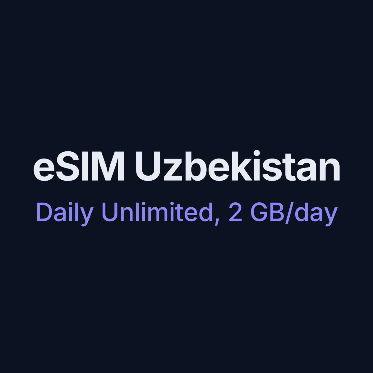eSIM Uzbekistan — Daily Unlimited, 2 GB/day, 7 days