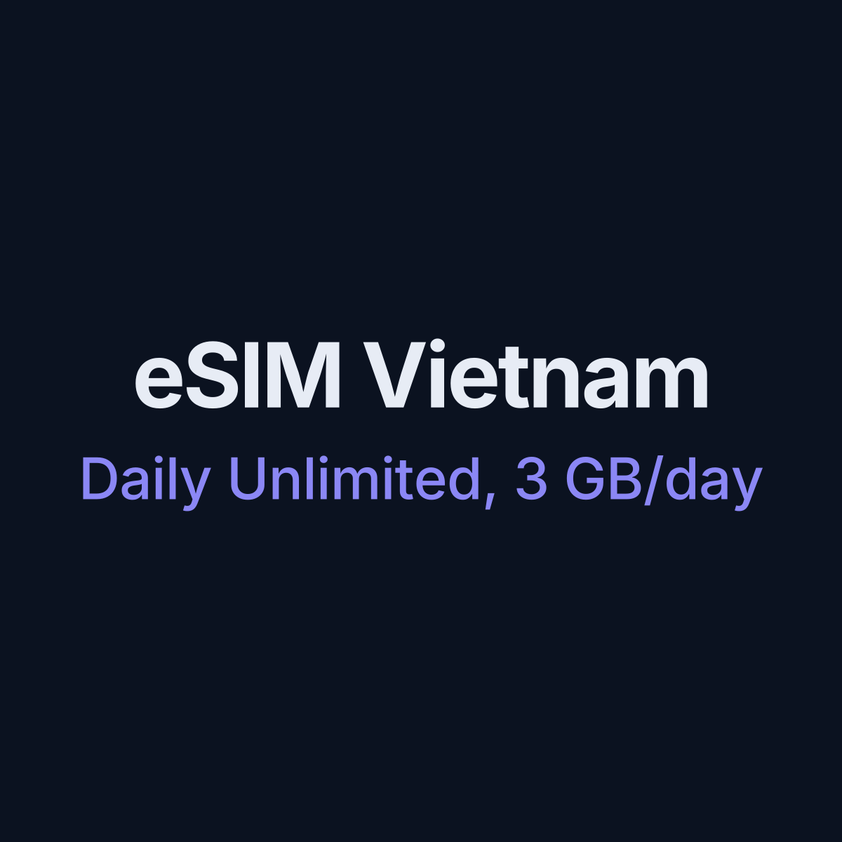 eSIM Vietnam — Daily Unlimited, 3 GB/day, 7 days