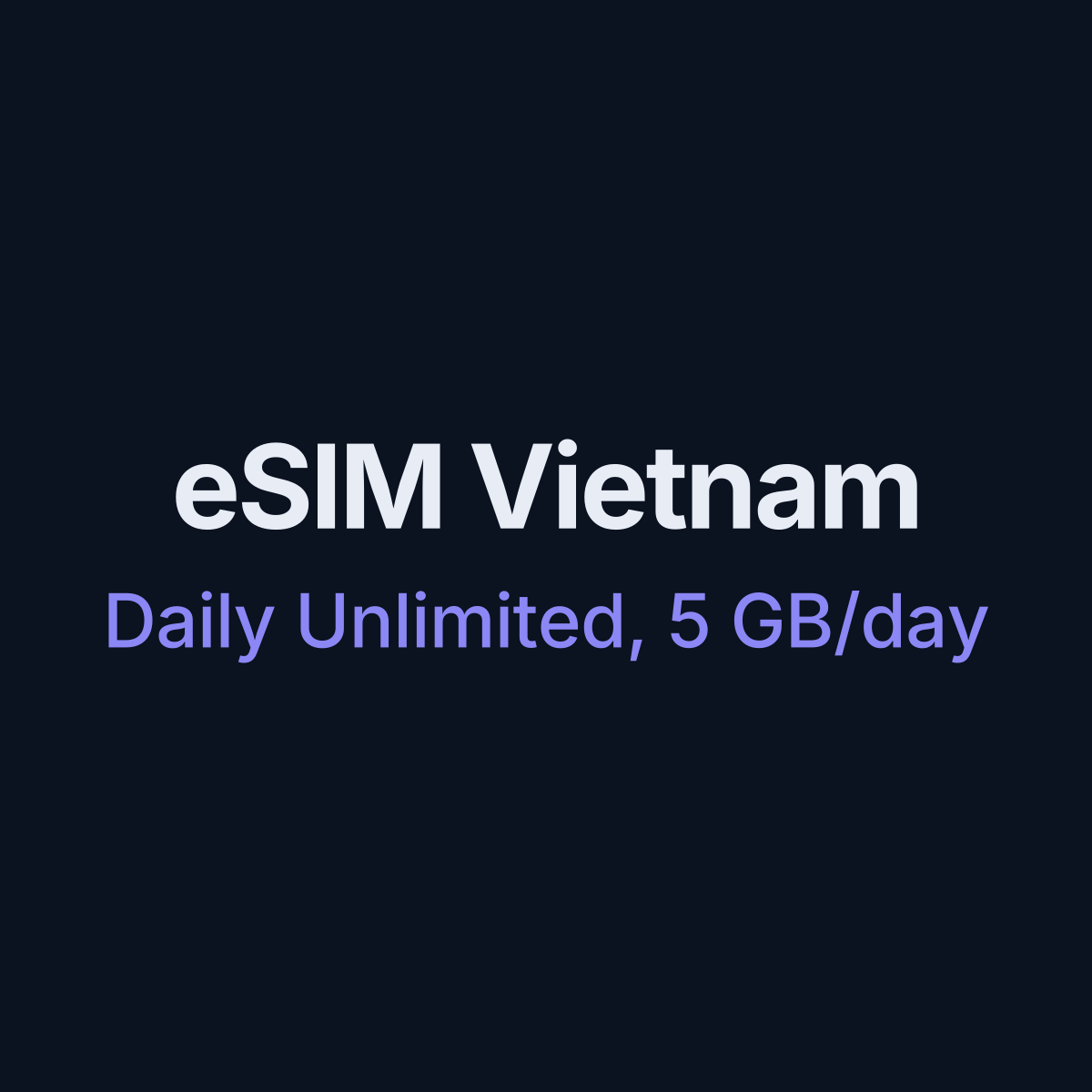 eSIM Vietnam — Daily Unlimited, 5 GB/day, 7 days